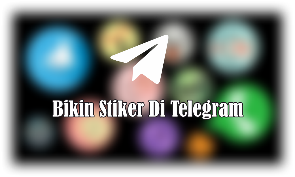 bikin stiker di telegram