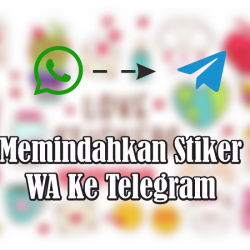 cara memindahkan stiker wa ke telegram
